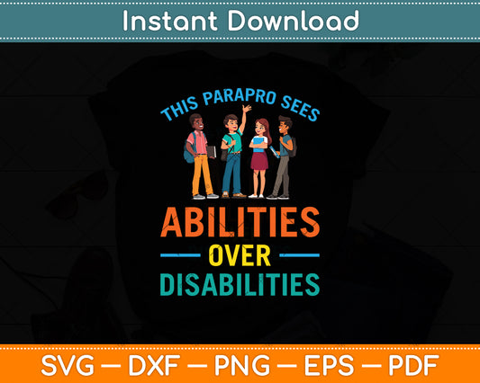This Parapro Sees Abilities Over Disabilities Svg Digital Cutting File