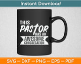 This Pastor Has An Awesome Congregation Funny Svg Digital Cutting File