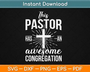 This Pastor Has An Awesome Congregation Pastor Svg Digital Cutting File