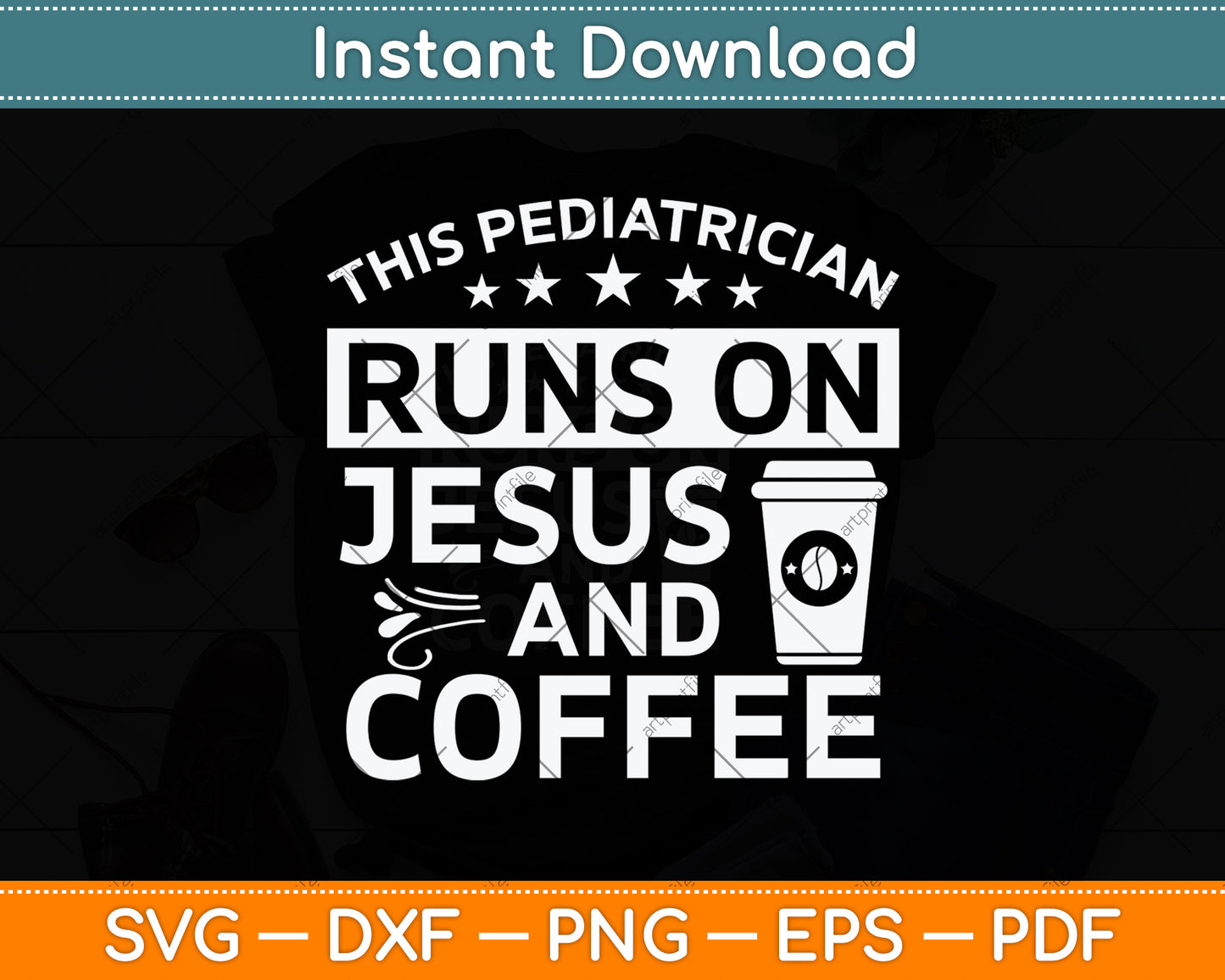 This Pediatrician Runs On Jesus And Coffee Svg Png Dxf Digital Cutting File