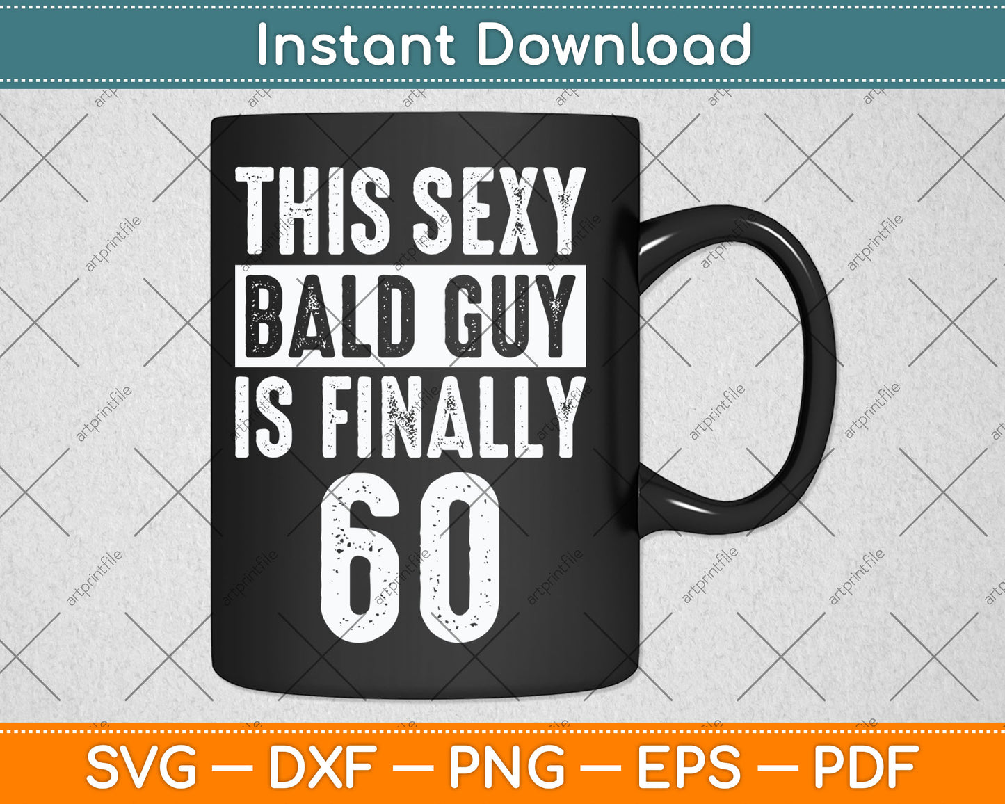 This Sexy Bald Guy Is Finally 60 Birthday Svg Digital Cutting File