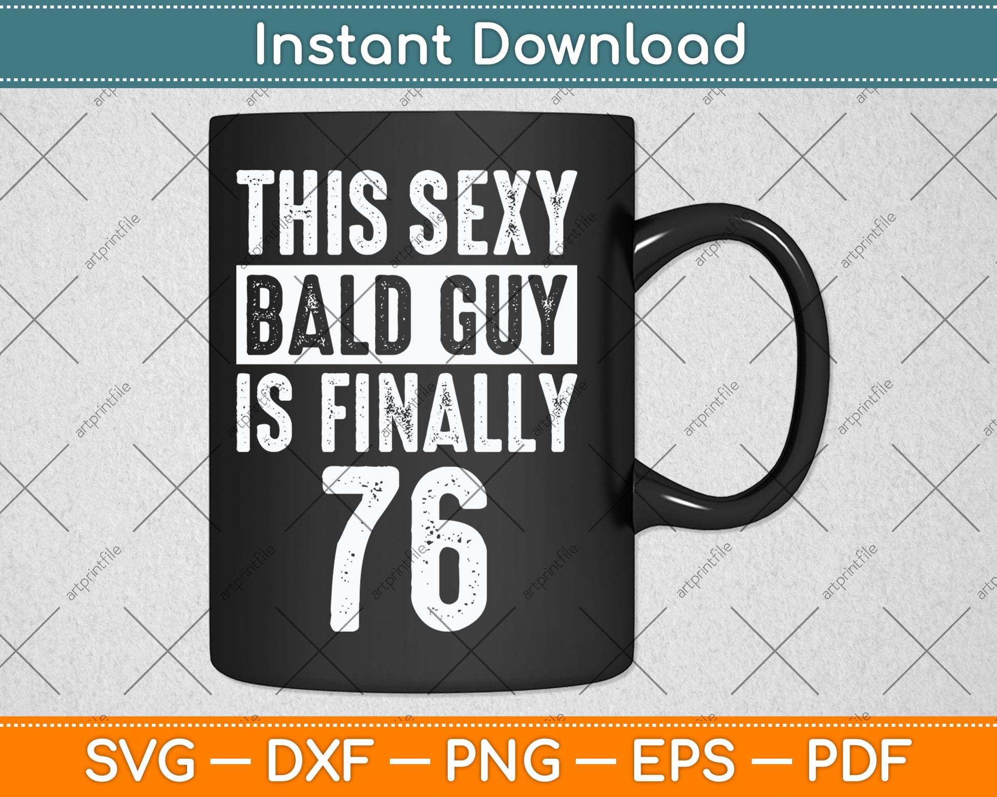 This Sexy Bald Guy Is Finally 76 Birthday Svg Digital Cutting File