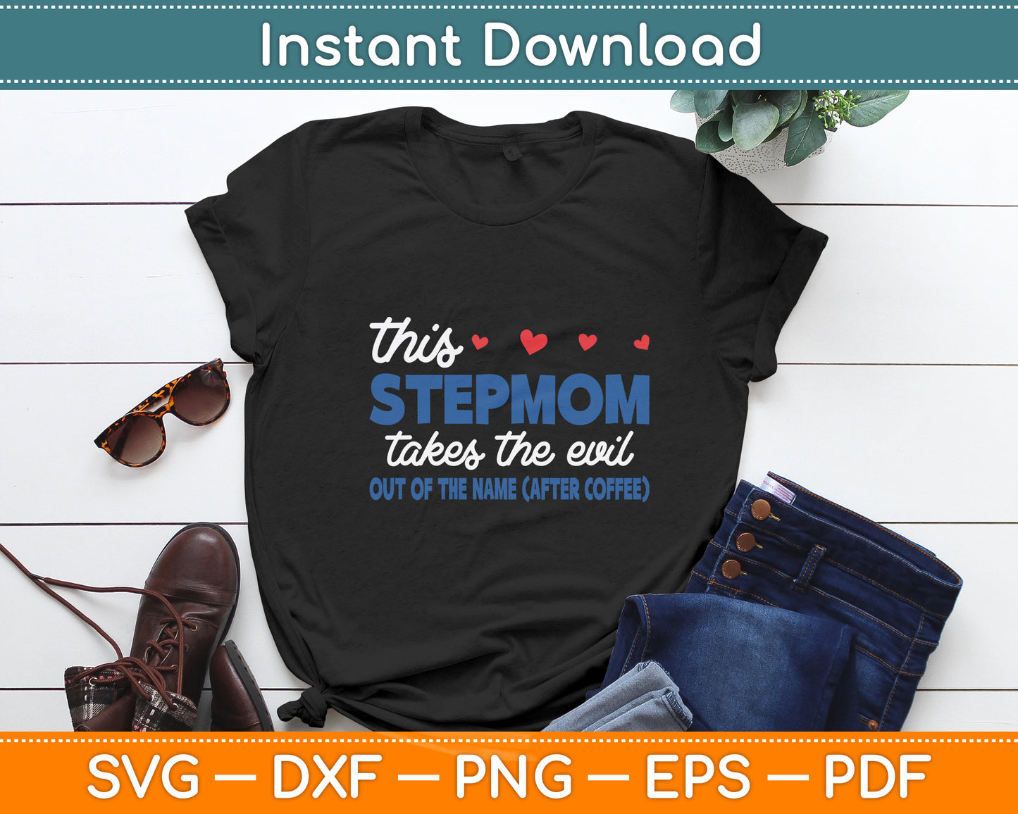 This Stepmom Takes The Evil Mothers Funny Svg Digital Cutting File