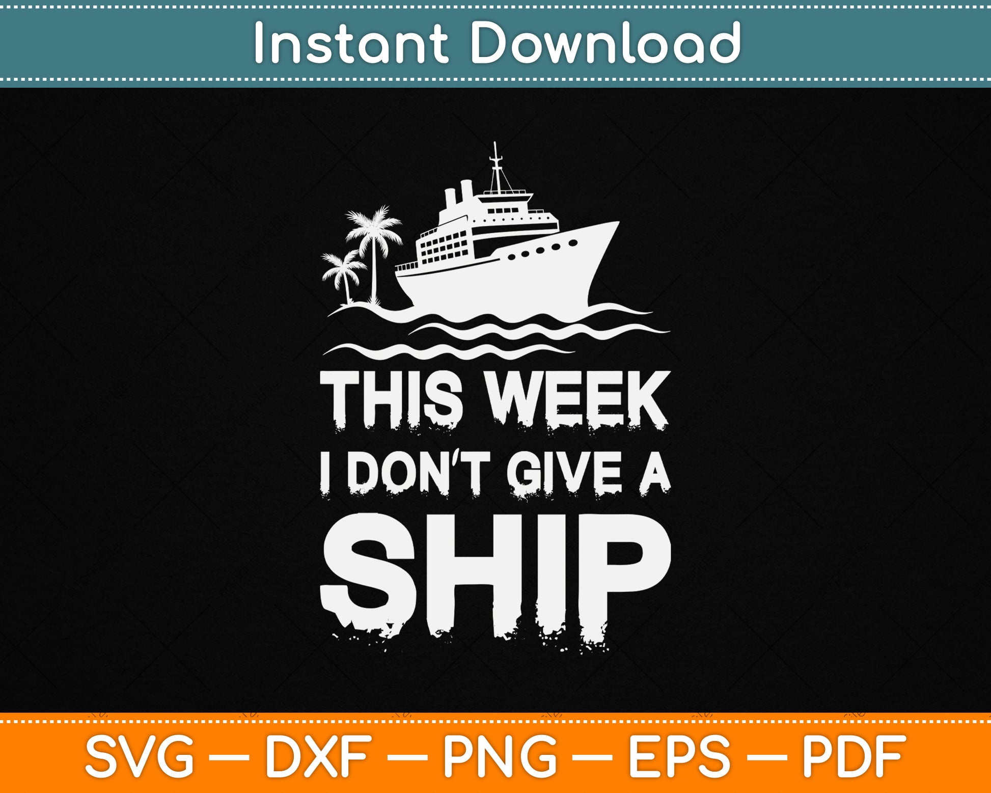 This Week I Don’t Give A Ship Cruise Trip Vacation Funny SVG File