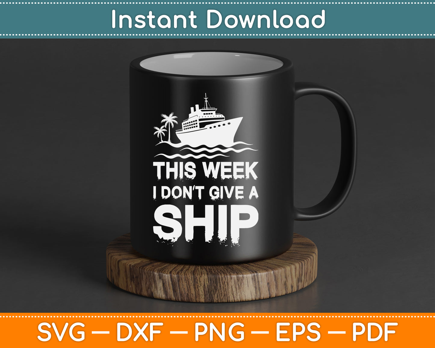 This Week I Don’t Give A Ship Cruise Trip Vacation Funny SVG PNG Files