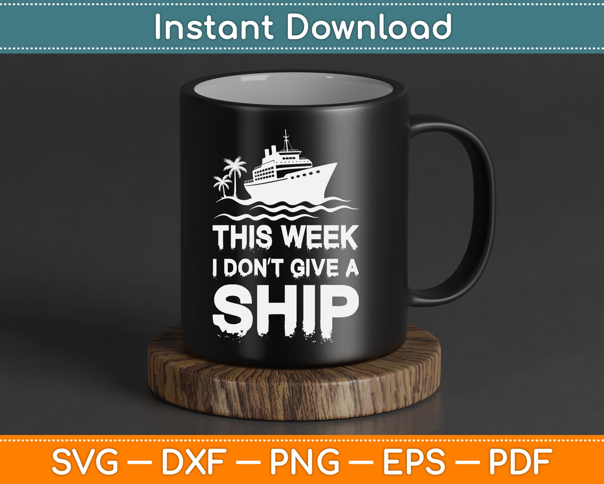 This Week I Don’t Give A Ship Cruise Trip Vacation Funny SVG PNG Files