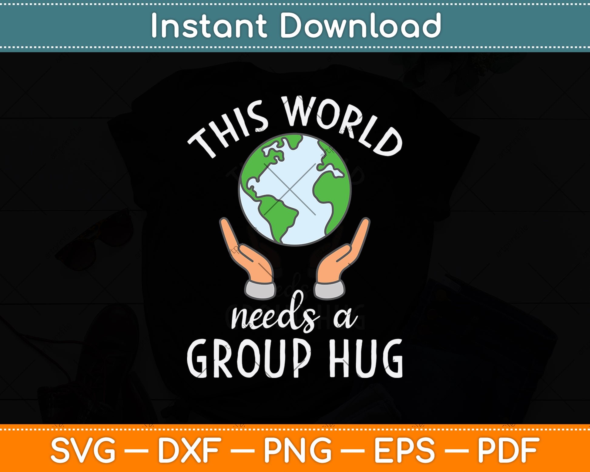 This World Needs A Group Hug Svg Png Dxf Digital Cutting File
