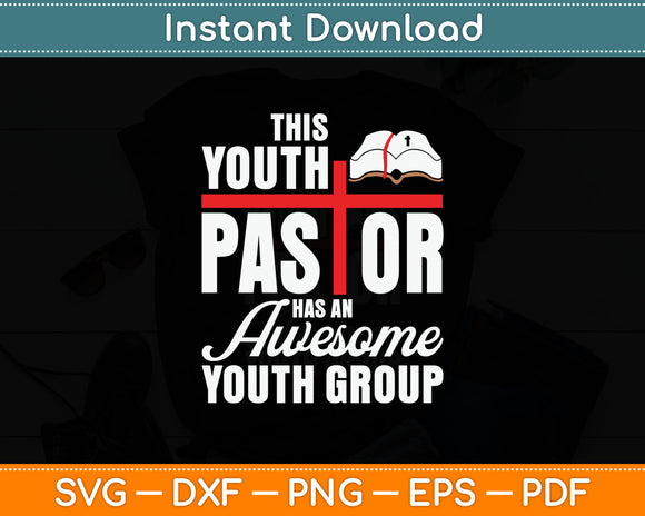 This Youth Pastor Has An Awesome Youth Group Christian Svg Digital Cutting File