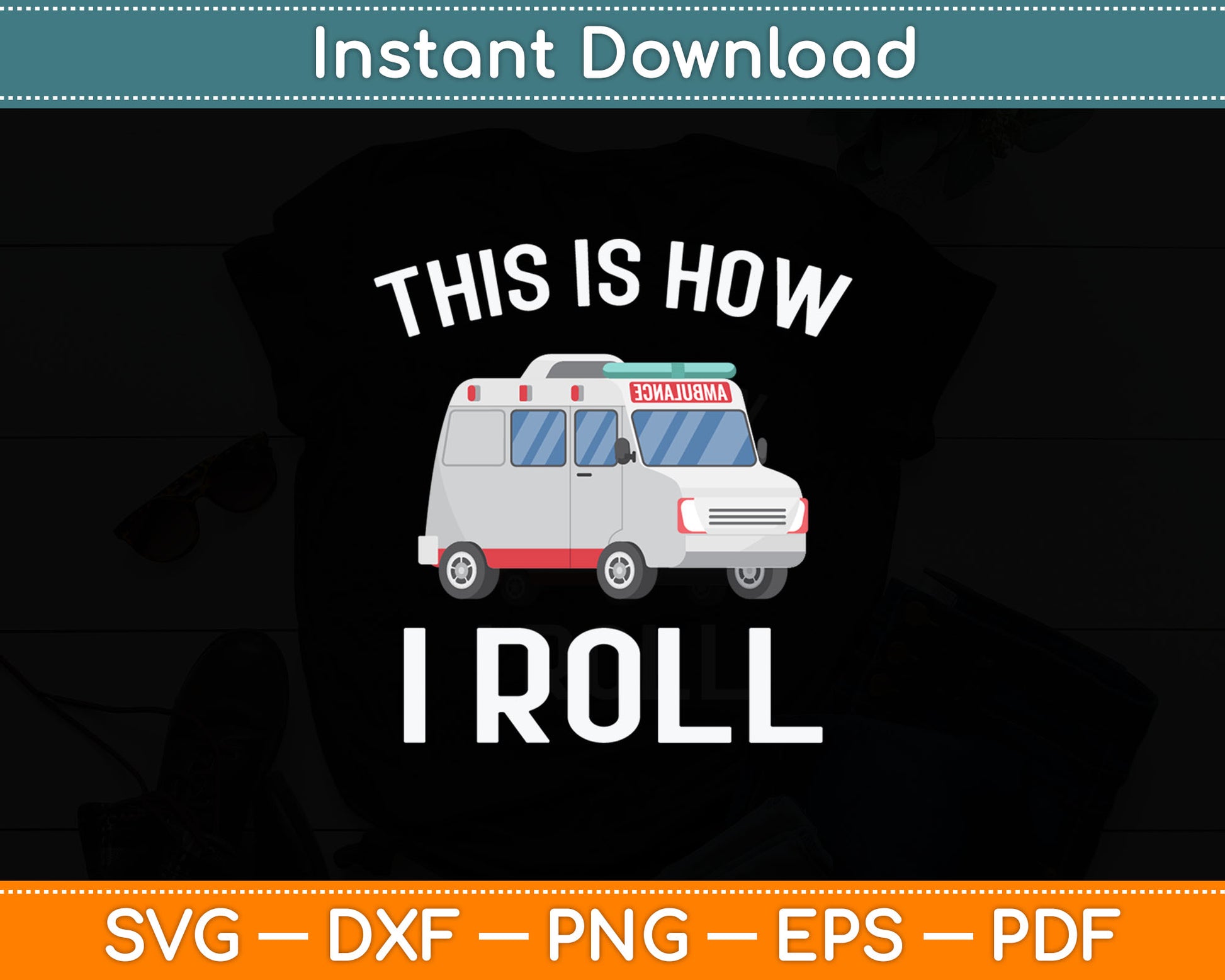 This is How I Roll Funny Ambulance EMT EMS AMR Paramedic Svg Digital Cutting File