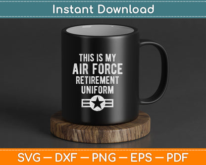 This is My Air Force Retirement Uniform SVG Digital Cutting File