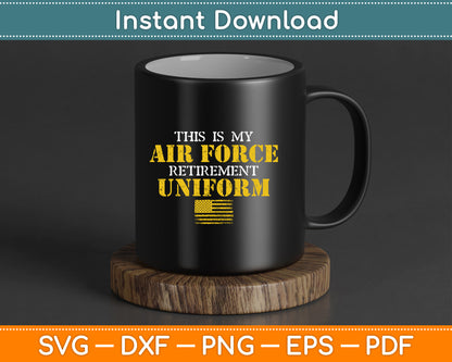 This is My Air Force Retirement Uniform Air Force Retired SVG Digital Cutting File