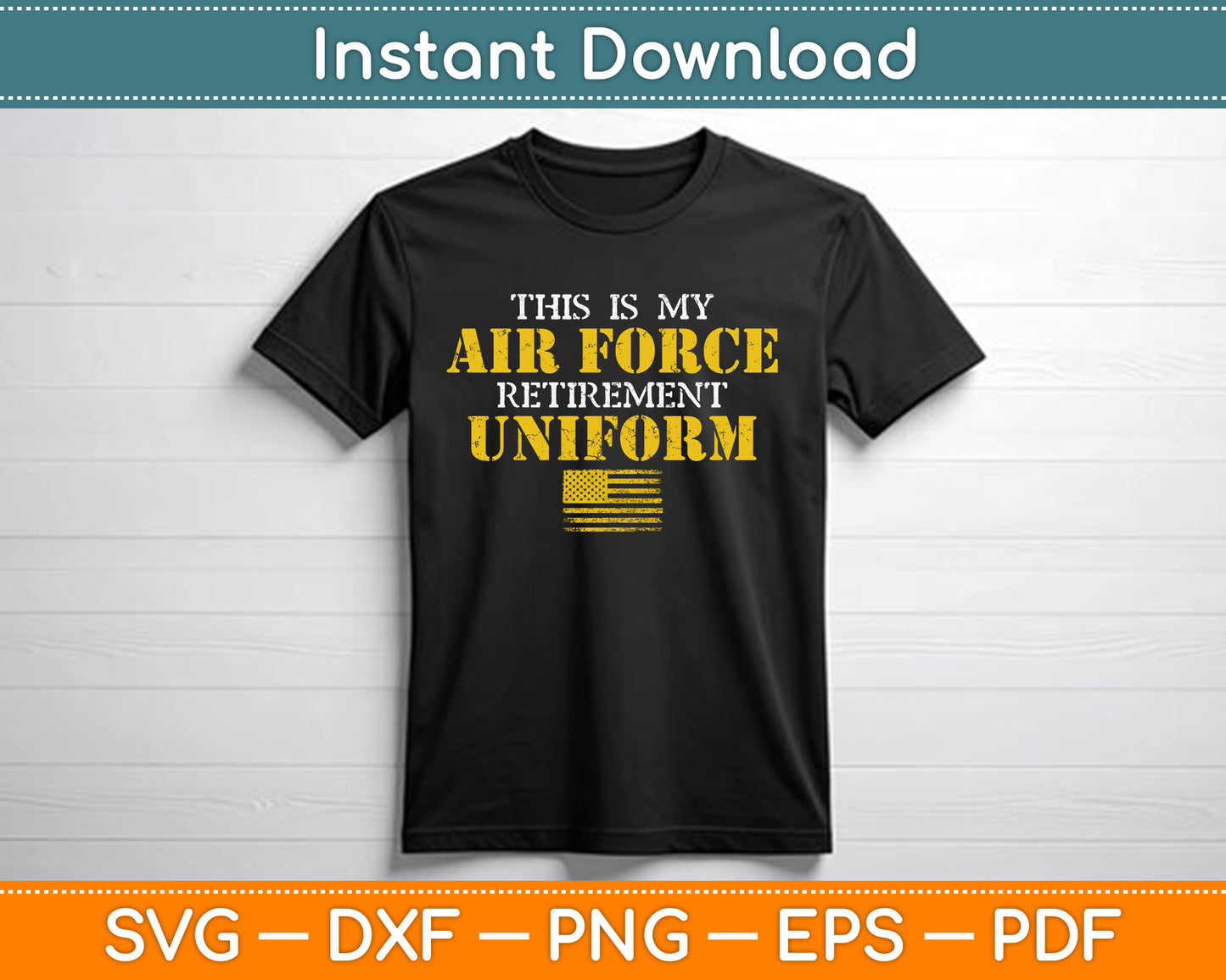 This is My Air Force Retirement Uniform Air Force Retired SVG Digital Cutting File