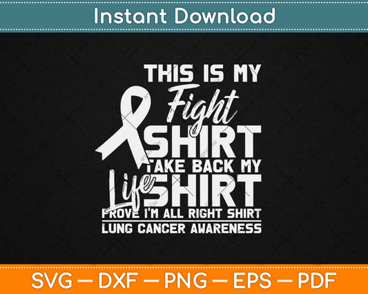 This is My Fight Shirt Lung Cancer Awareness Support Ribbon Svg Digital Cutting File