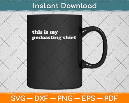 This is My Podcasting Gifts Podcaster Svg Png Dxf Digital Cutting File