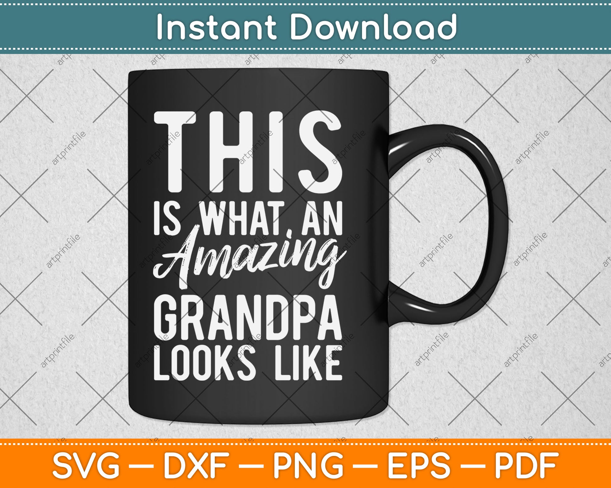 This is What an Amazing Grandpa Looks Like Svg Digital Cutting File