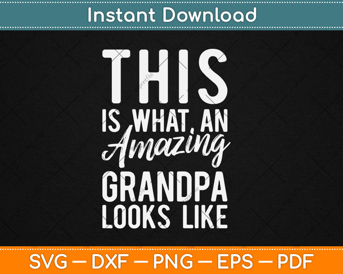 This is What an Amazing Grandpa Looks Like Svg Digital Cutting File