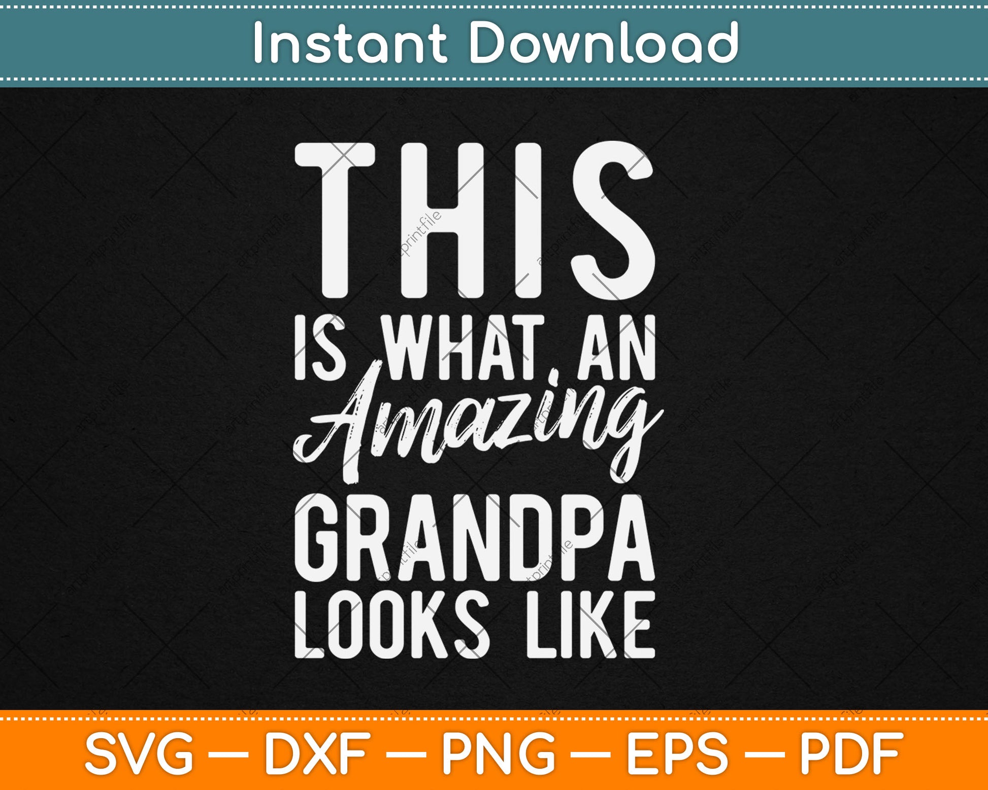 This is What an Amazing Grandpa Looks Like Svg Digital Cutting File