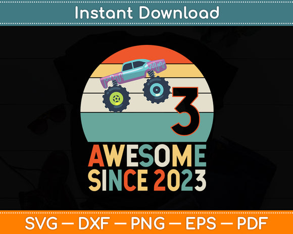 Three Awesome Since 2023 Monster Truck Lover Birthday Svg Digital Cutting File