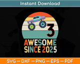 Three Awesome Since 2025 Monster Truck Vintage Svg Digital Cutting File