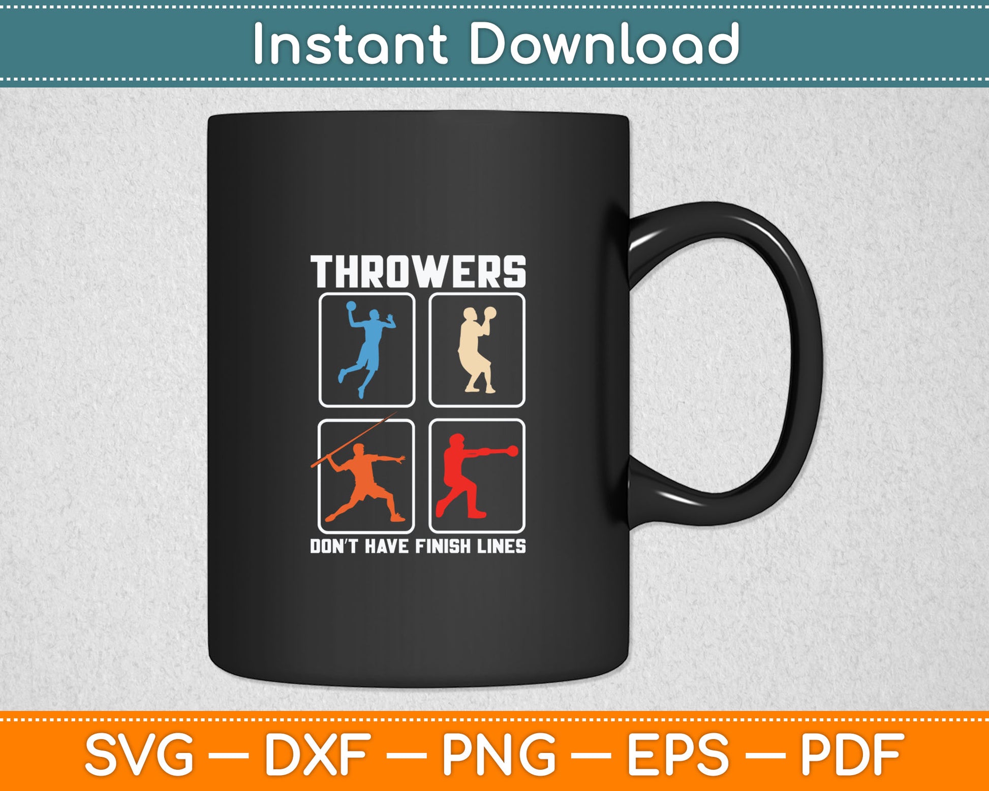 Throwers Don't Have Finish Lines Discus Javelin Shot Put Svg Digital Cutting File