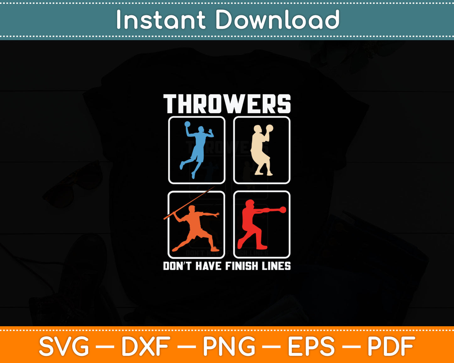 Throwers Don't Have Finish Lines Discus Javelin Shot Put Svg Digital Cutting File