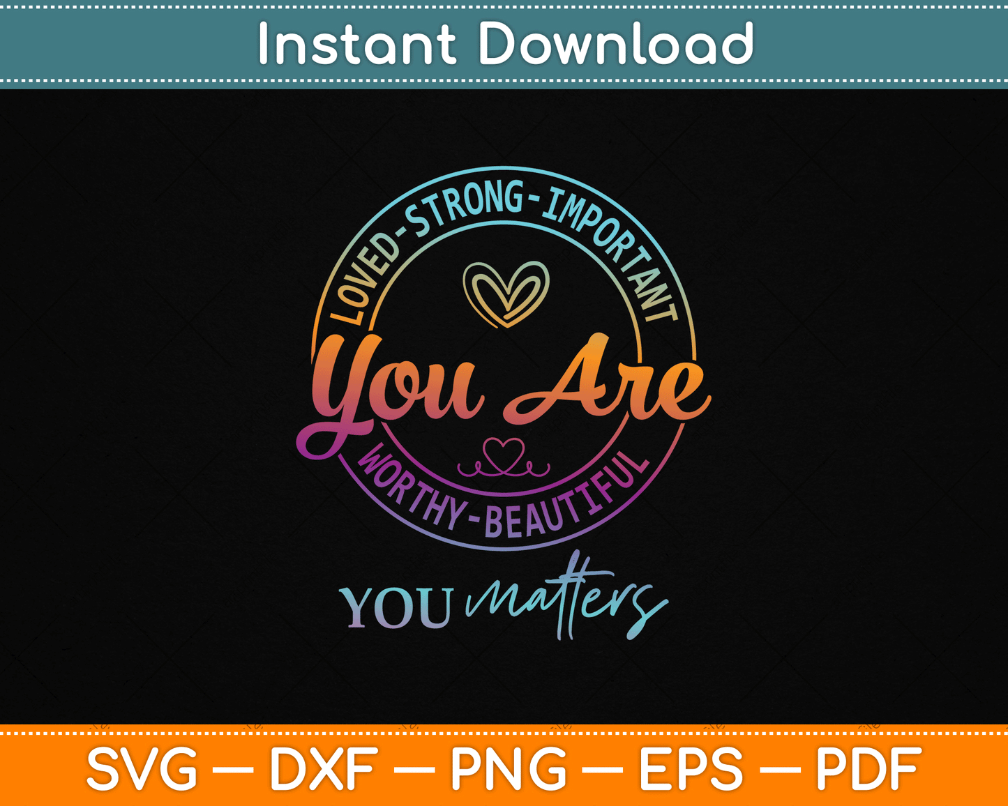 Tie Dye You Matter Kindness Mental Health Awareness Warrior SVG PNG File