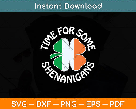 Time For Some Shenanigans St. Patrick's Svg Digital Cutting File