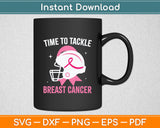 Time To Tackle Breast Cancer Awareness Football Svg Digital Cutting File