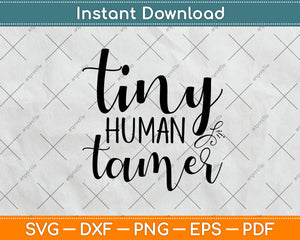 Tiny Human Tamer Svg Png Dxf Digital Cutting File