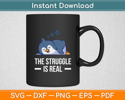 Tired Penguin Pyjama Lazy Penguin The Struggle Is Real Svg Digital Cutting File