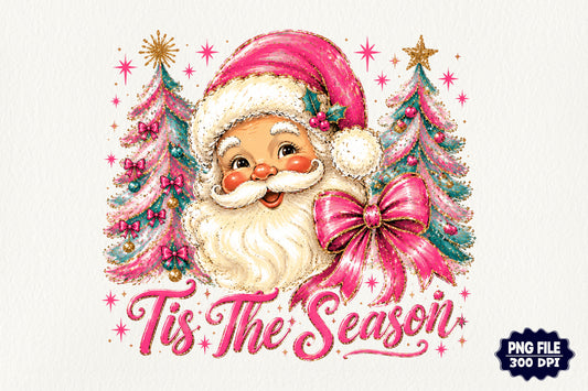 Pink Santa Christmas Tis The Season PNG Sublimation Design
