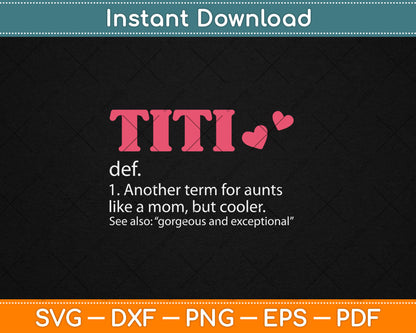 Titi Definition Aunt Gift, Mothers Day Nephew Niece Svg Digital Cutting File