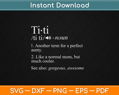 Titi Definition Gift Best Aunt Ever Mothers Day Svg Digital Cutting File