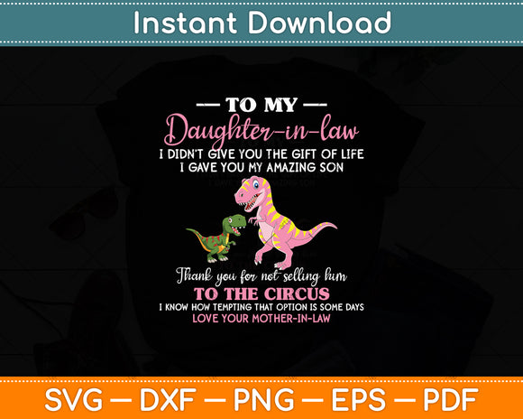 To My Daughter-In-Law I Gave You My Amazing Son - Dinosaur Svg Digital Cutting File