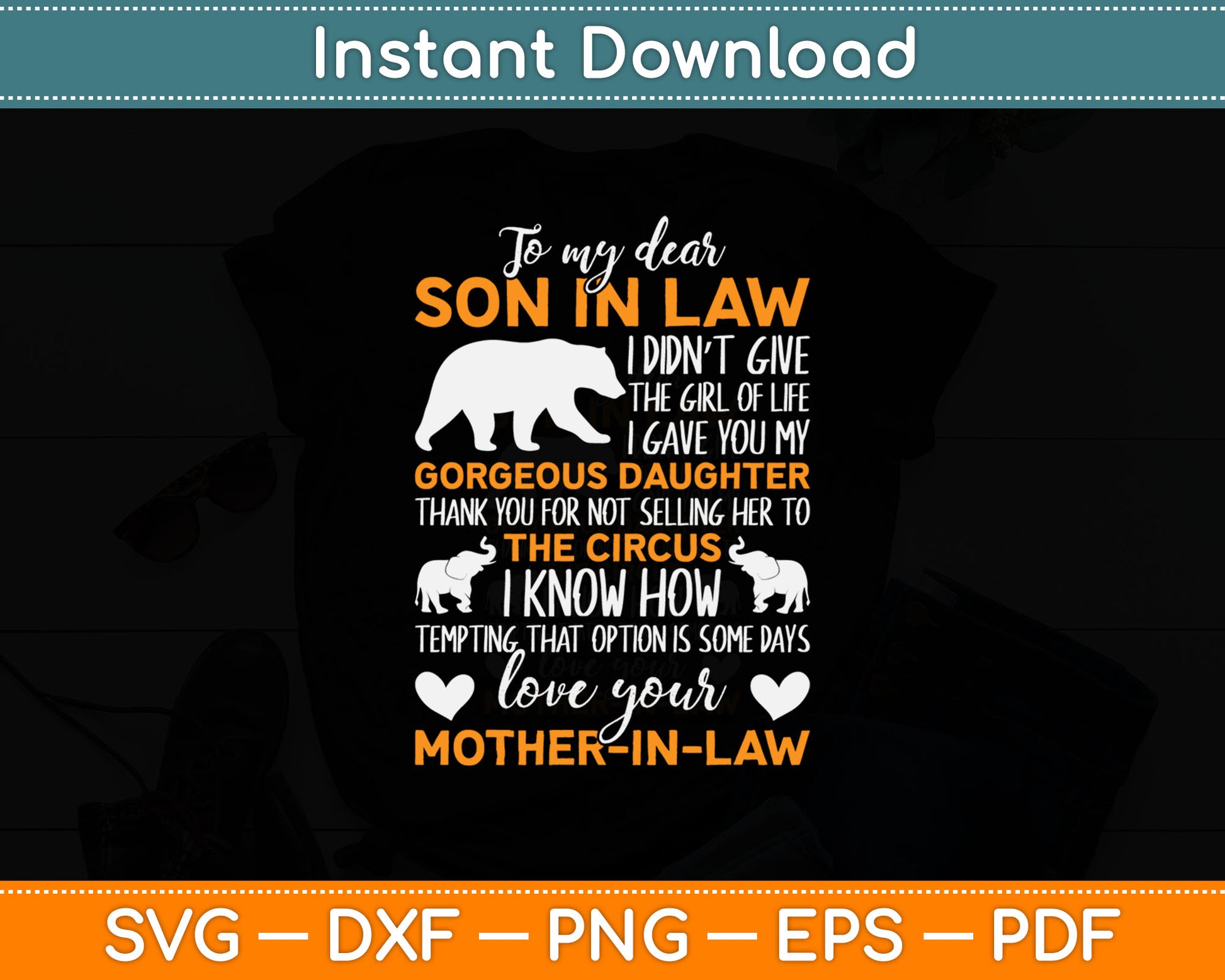 To My Dear Son In Law I Didn't Give You The Gift Of Life Svg Digital Cutting File