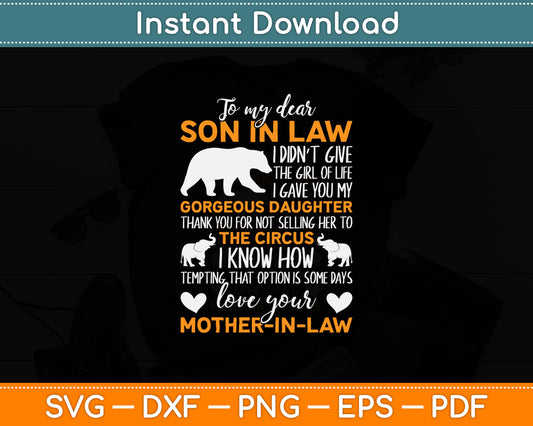 To My Dear Son In Law I Didn't Give You The Gift Of Life Svg Digital Cutting File