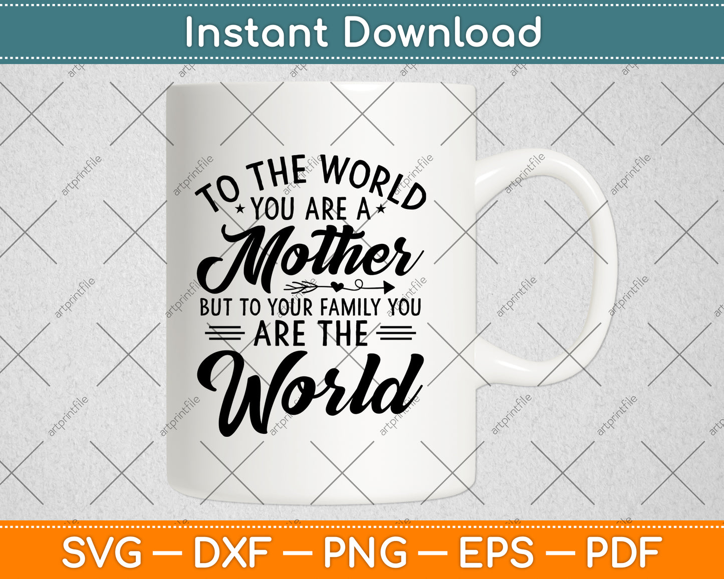 To The World You Are A Mother But To Your Family Svg Digital Cutting File