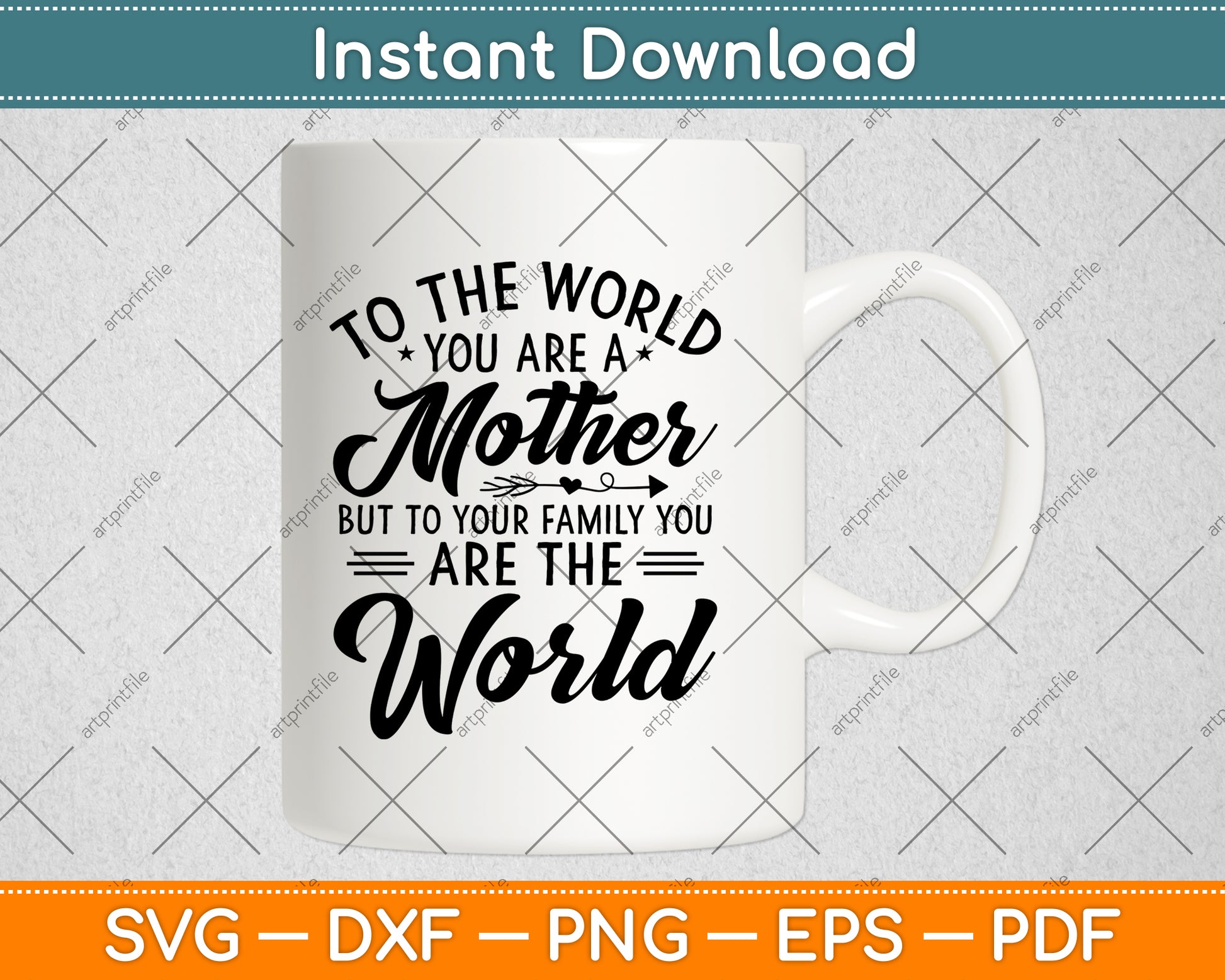 To The World You Are A Mother But To Your Family Svg Digital Cutting File