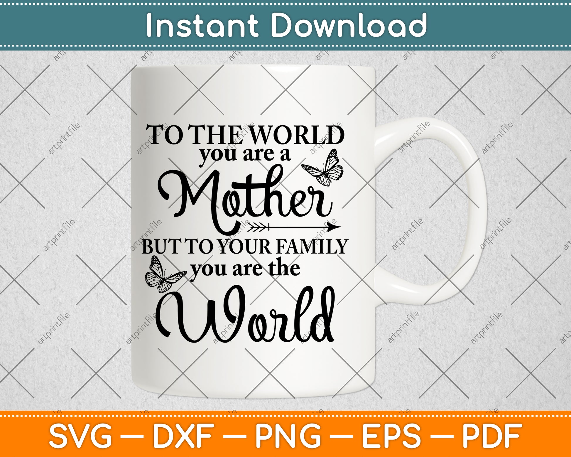 To The World You Are A Mother But To Your Family You Are The World Svg Cutting File