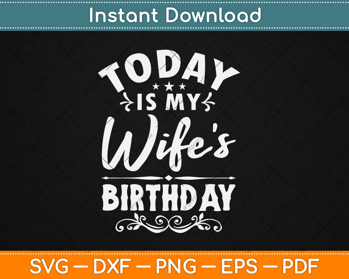 Today Is My Wife's Birthday - Happy Birthday Party Svg Design Digital Cutting File