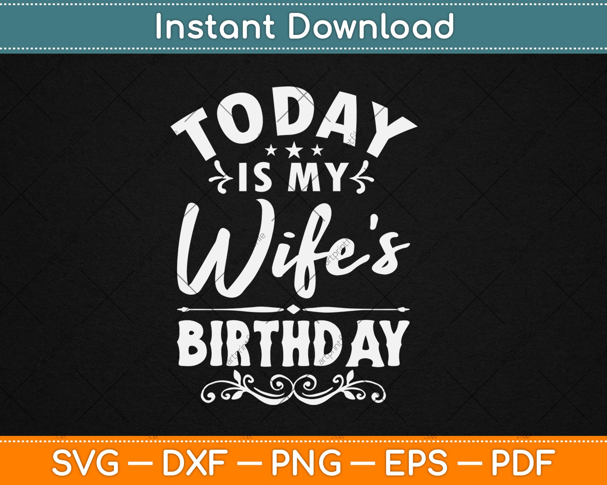 Today Is My Wife's Birthday - Happy Birthday Party Svg Design Digital Cutting File