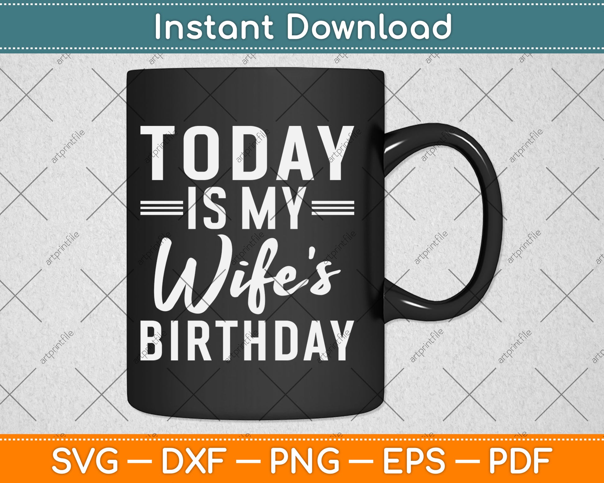 Today is My Wife's Birthday Happy Birthday Gift SVG Printable Cutting Files