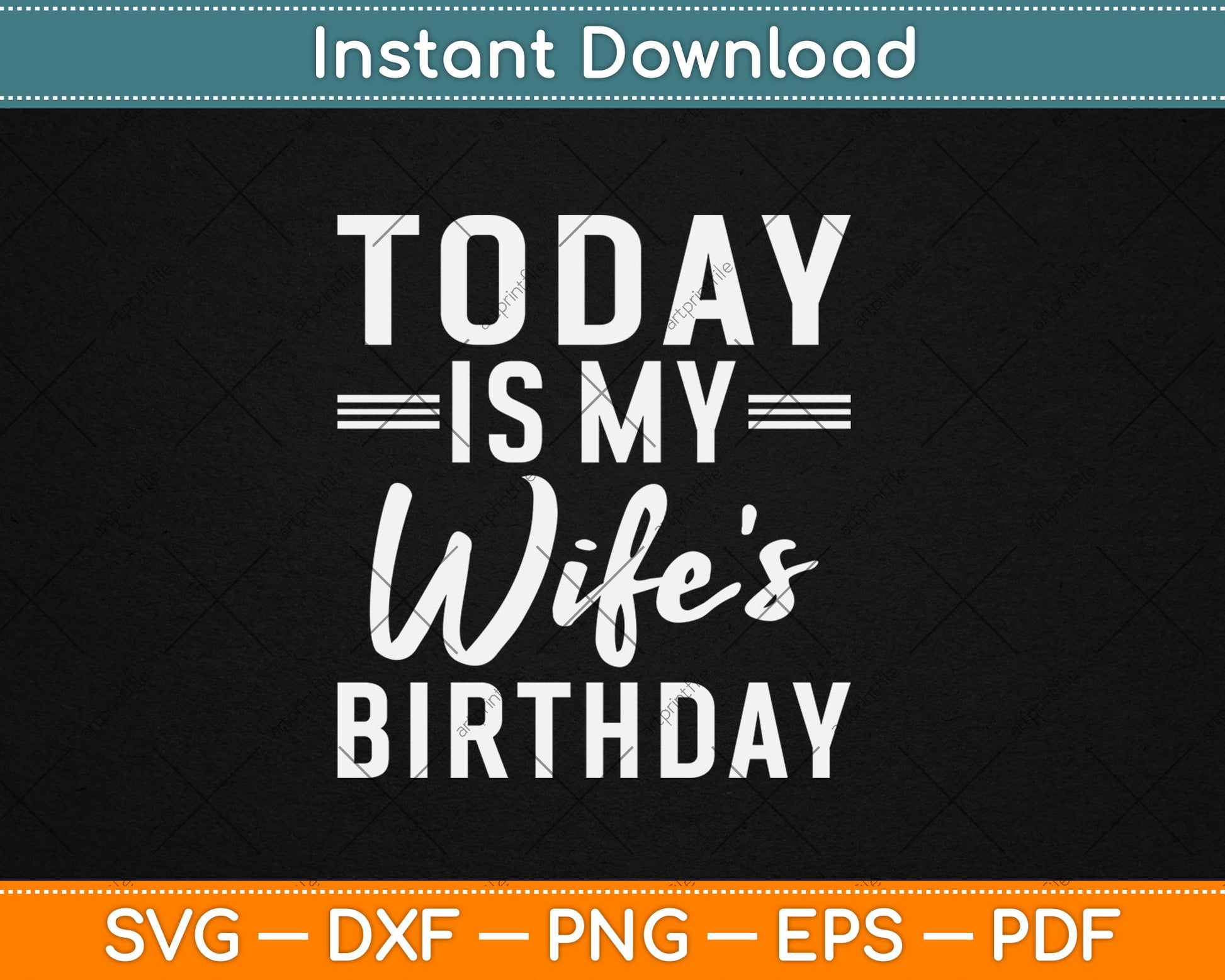 Today is My Wife's Birthday Happy Birthday Gift SVG Printable Cutting Files
