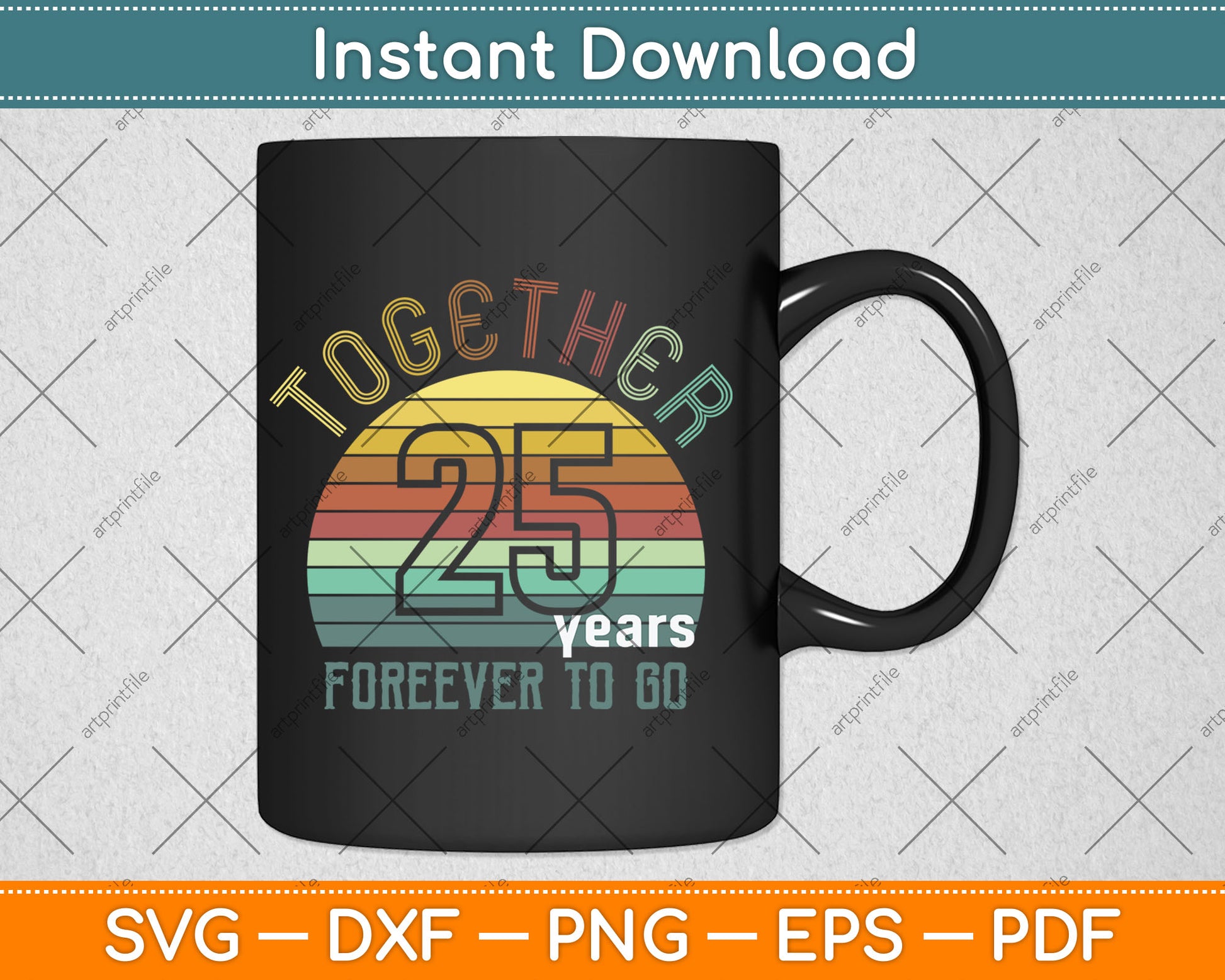 Together 25 Years Forever To Go 25th Years Wedding Anniversary Svg Digital Cutting File
