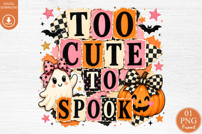 Too Cute To Spook Halloween PNG Cute Ghost Pumpkin Sublimation Design