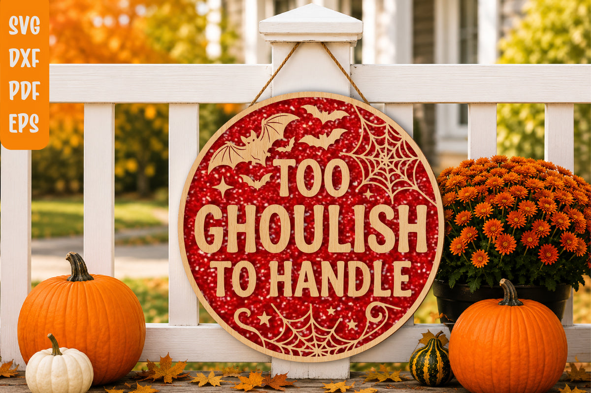 Too Ghoulish to Handle Halloween Sign SVG