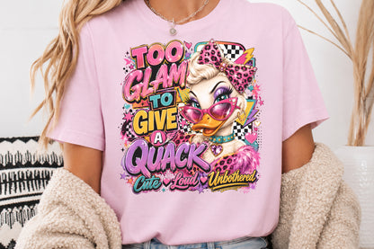 Too Glam To Give A Quack PNG Sassy Duck Cute Loud Unbothered Sublimation