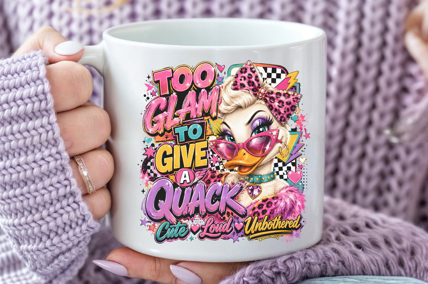 Too Glam To Give A Quack PNG Sassy Duck Cute Loud Unbothered Sublimation