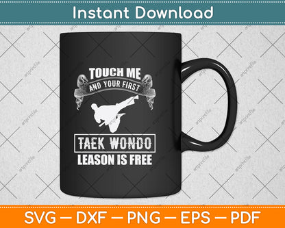 Touch Me And Your First Taekwondo Lesson Is Free Svg Png Dxf Digital Cutting File