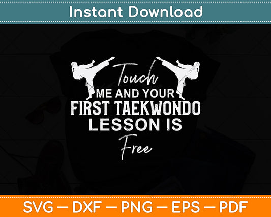 Touch Me And Your First Taekwondo Lesson Is Free Svg Png Dxf Digital Cutting File
